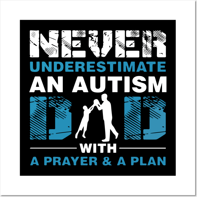 Never underestimate an autism dad gift for Autistic Gift Wall Art by LutzDEsign